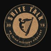 Podcast Shite Talk: An Irish History Podcast